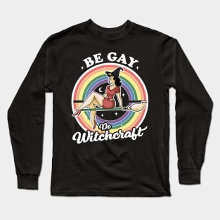 Be Gay Do Witchcraft Gay Lesbian Pagan Pride Witch Halloween Long Sleeve T-Shirt